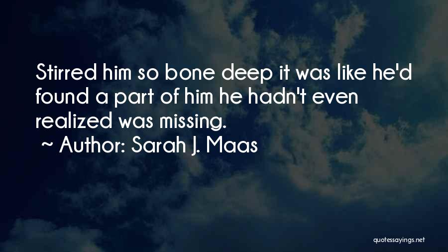 Missing Him Quotes By Sarah J. Maas