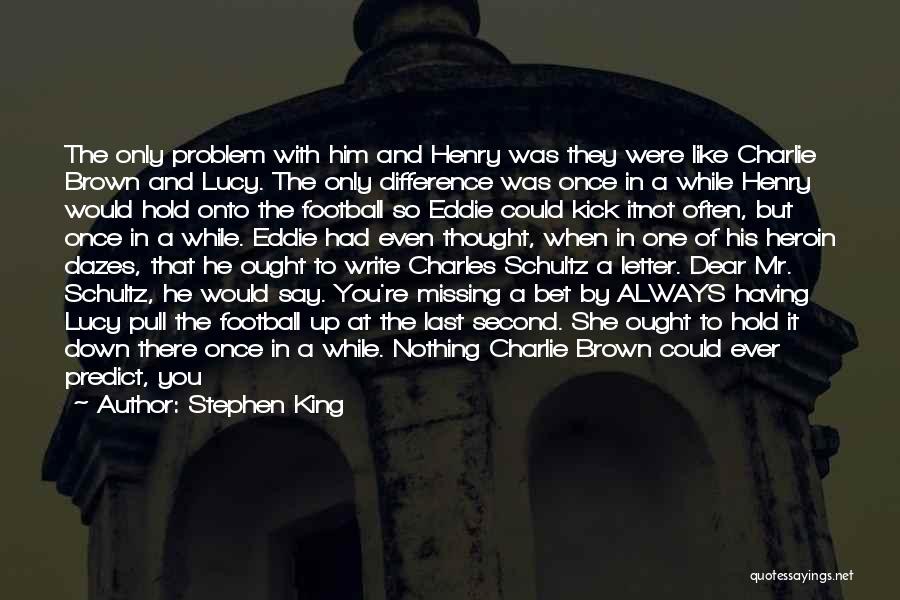 Missing Him Quotes By Stephen King