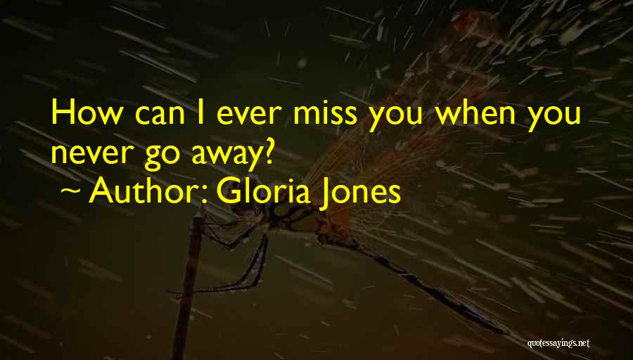 Missing Him While He's Away Quotes By Gloria Jones