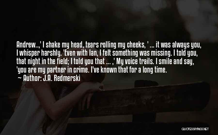 Missing His Smile Quotes By J.A. Redmerski