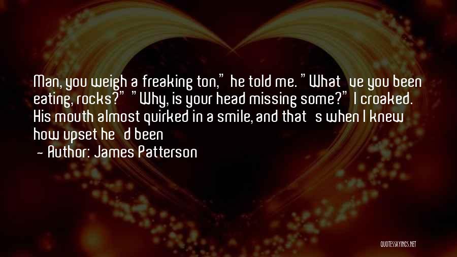 Missing His Smile Quotes By James Patterson