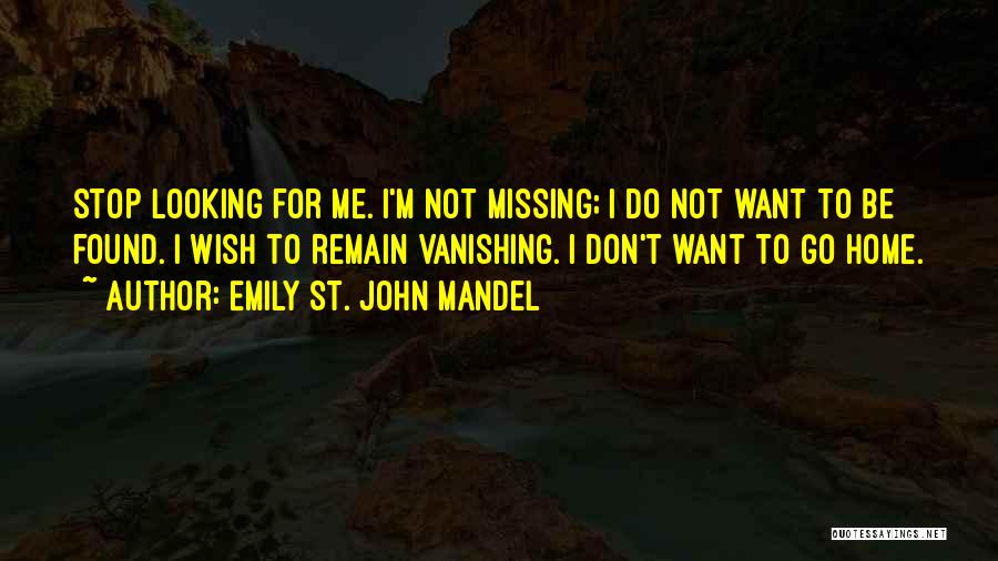Missing Home Quotes By Emily St. John Mandel
