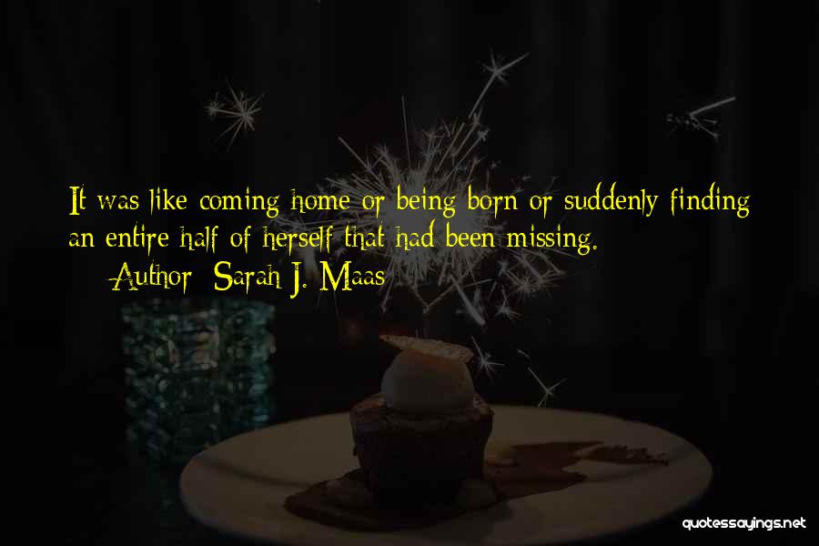 Missing Home Quotes By Sarah J. Maas