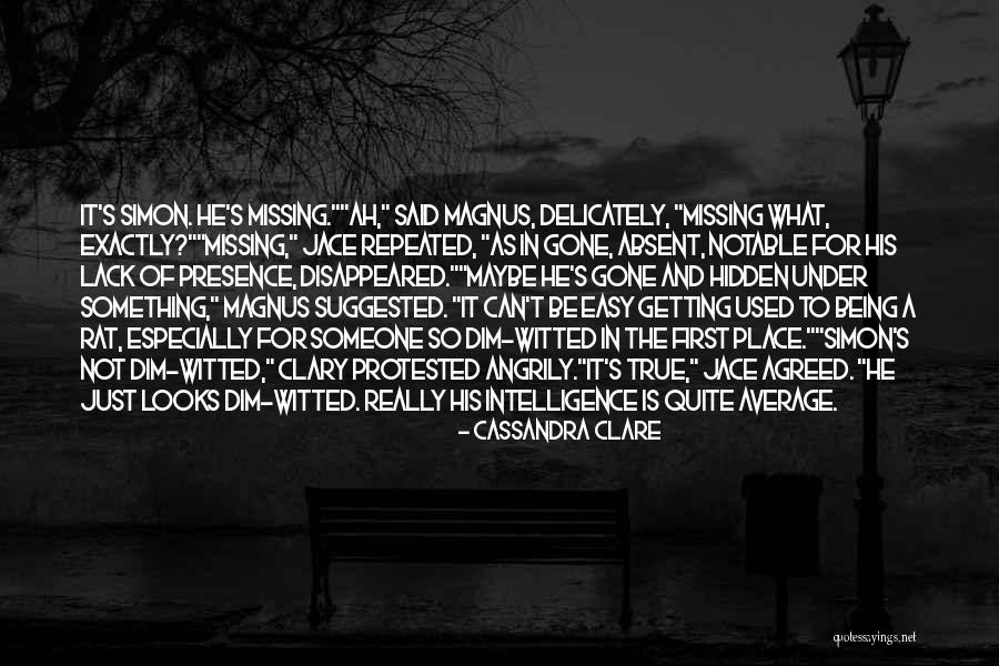 Missing How It Used To Be Quotes By Cassandra Clare Missing How It Used To Be Quotes By Cassandra Clare