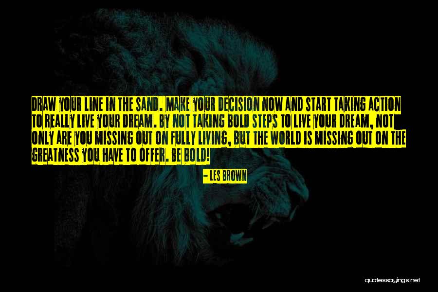 Missing In Action Quotes By Les Brown Missing In Action Quotes By Les Brown