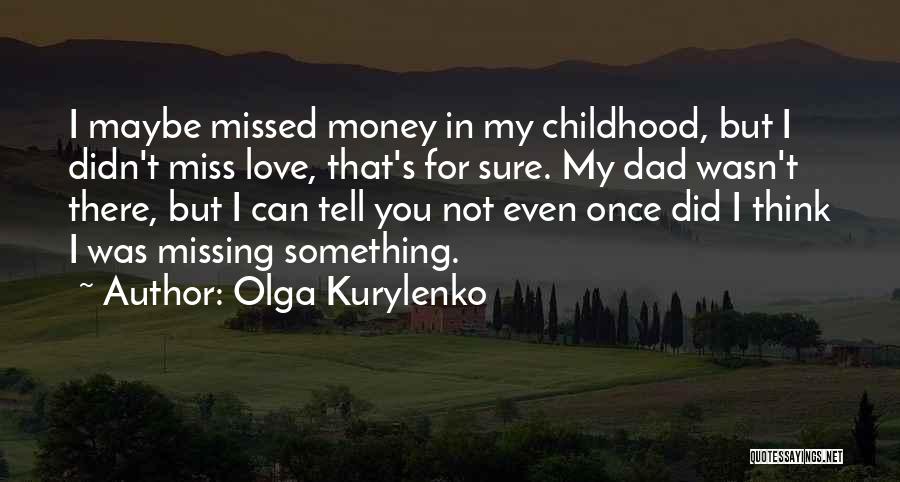 Missing In Love Quotes By Olga Kurylenko