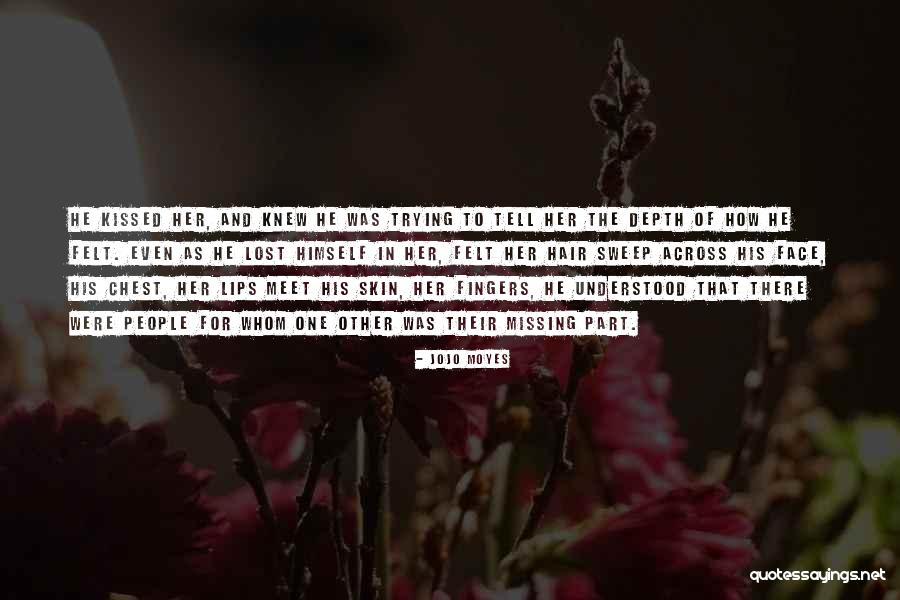 Missing Lost Ones Quotes By Jojo Moyes Missing Lost Ones Quotes By Jojo Moyes