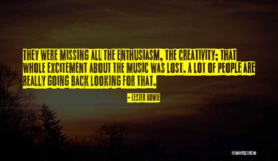 Missing Lost Ones Quotes By Lester Bowie