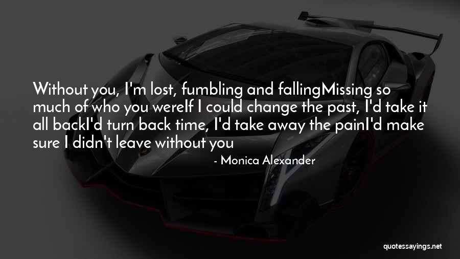 Missing Lost Ones Quotes By Monica Alexander Missing Lost Ones Quotes By Monica Alexander