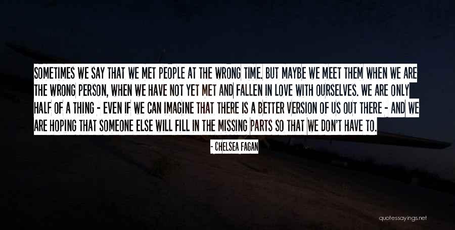 Missing Love Someone Quotes By Chelsea Fagan Missing Love Someone Quotes By Chelsea Fagan