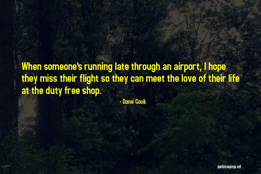 Missing Love Someone Quotes By Dane Cook