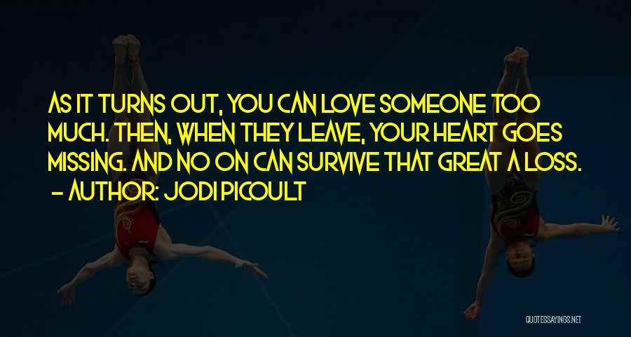 Missing Love Someone Quotes By Jodi Picoult