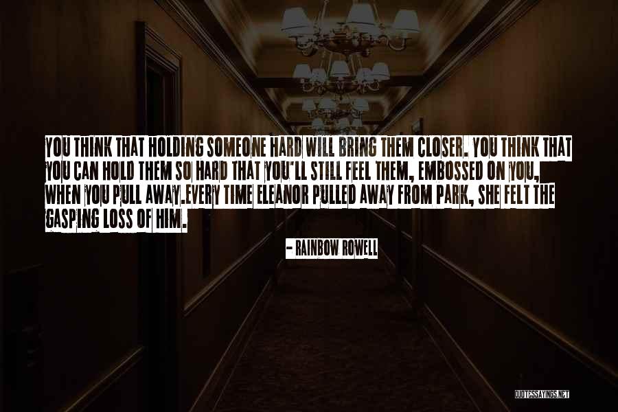 Missing Love Someone Quotes By Rainbow Rowell Missing Love Someone Quotes By Rainbow Rowell