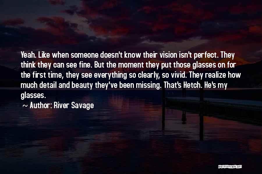 Missing Love Someone Quotes By River Savage