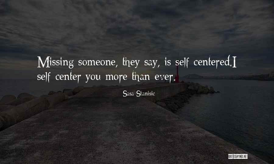 Missing Love Someone Quotes By Sasa Stanisic Missing Love Someone Quotes By Sasa Stanisic