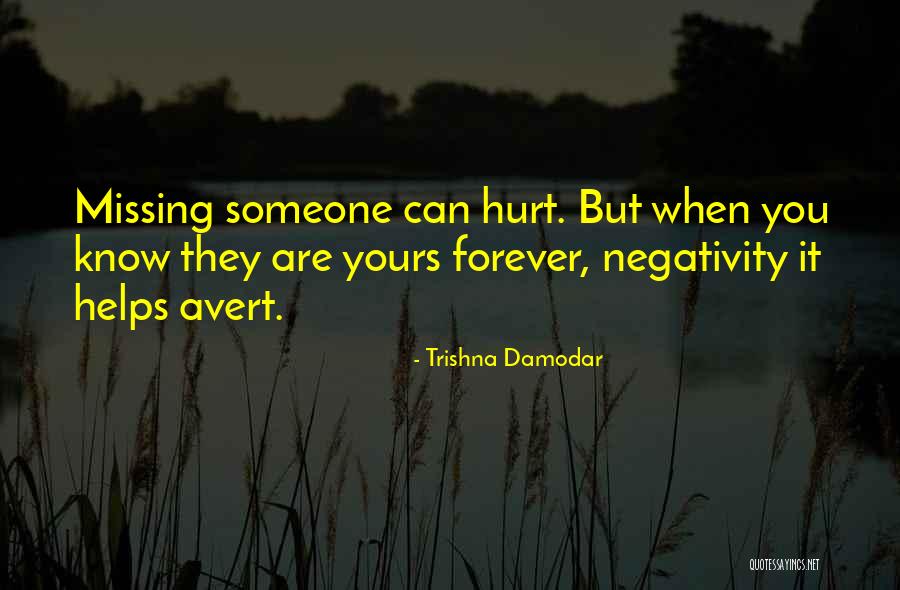 Missing Love Someone Quotes By Trishna Damodar