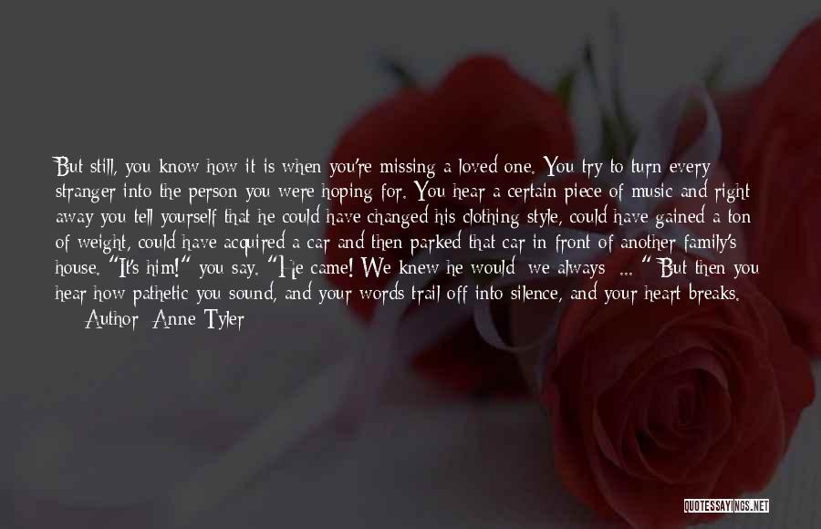 Missing Loved Ones Quotes By Anne Tyler