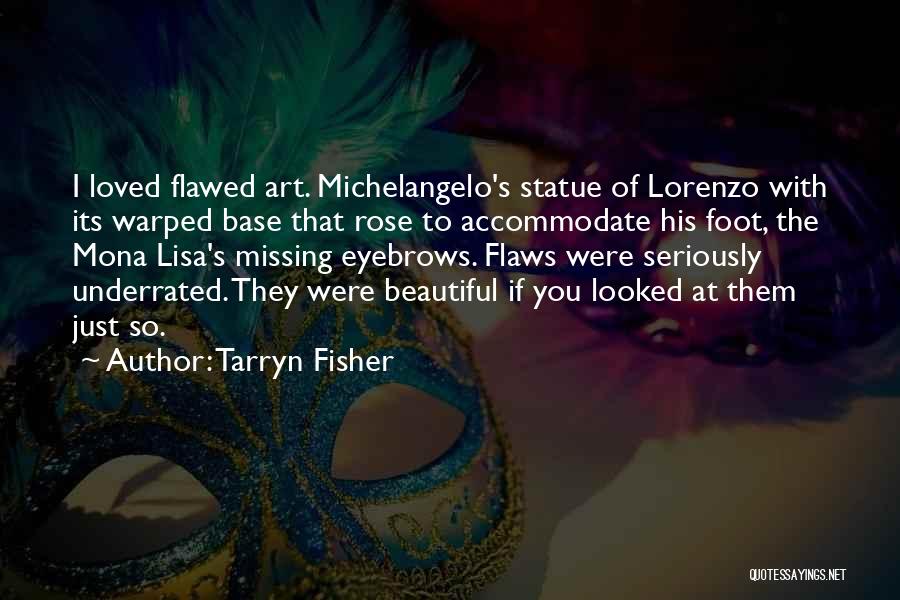Missing Loved Ones Quotes By Tarryn Fisher