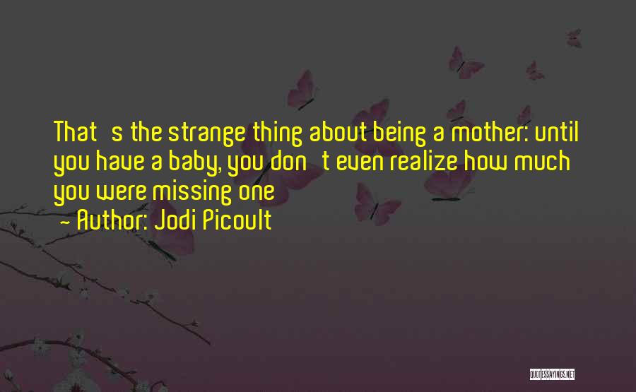 Missing Mother Quotes By Jodi Picoult