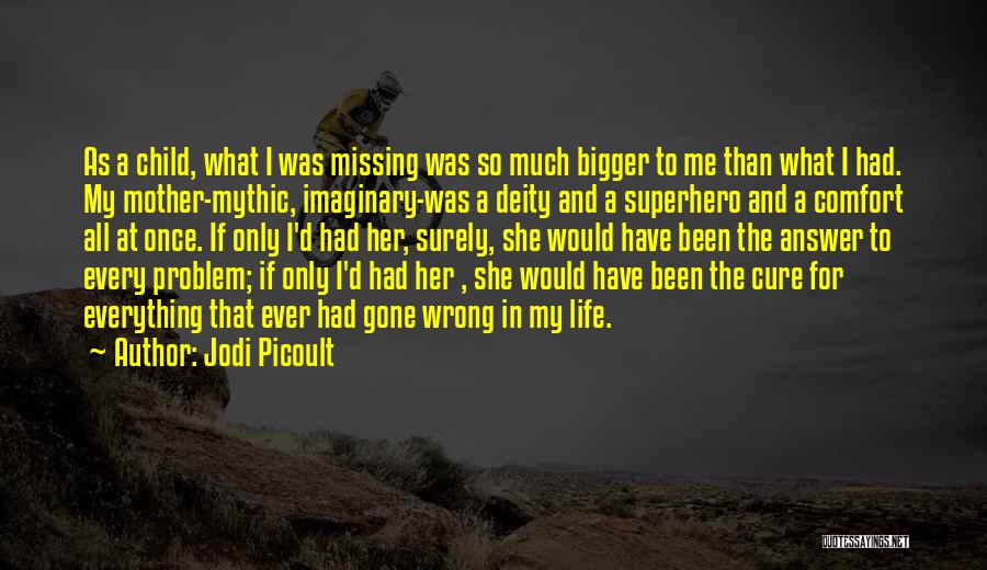 Missing Mother Quotes By Jodi Picoult