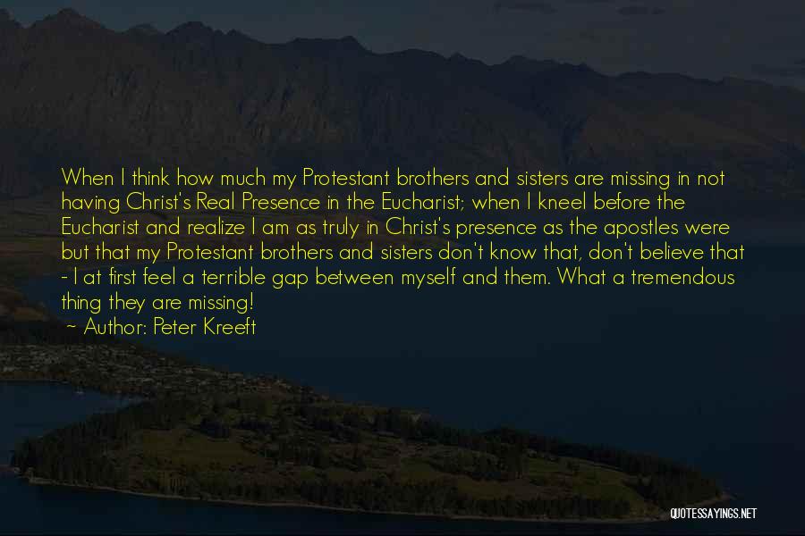 Missing My Brother Quotes By Peter Kreeft