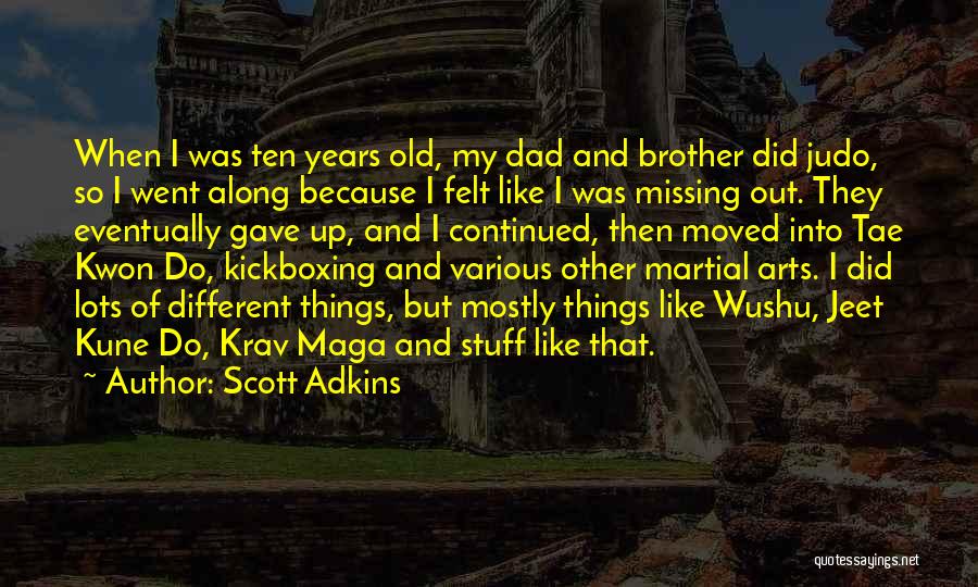 Missing My Brother Quotes By Scott Adkins