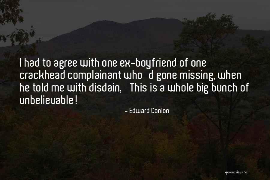 Missing My Ex Boyfriend Quotes By Edward Conlon