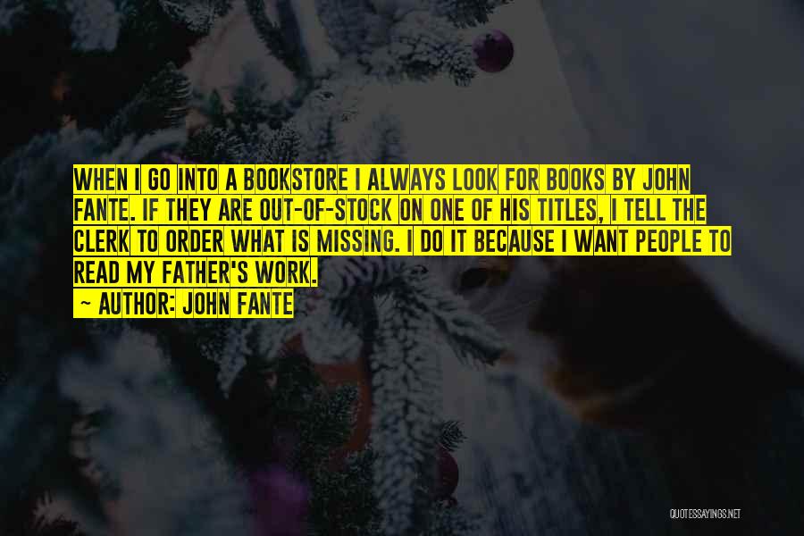 Missing My Father Quotes By John Fante