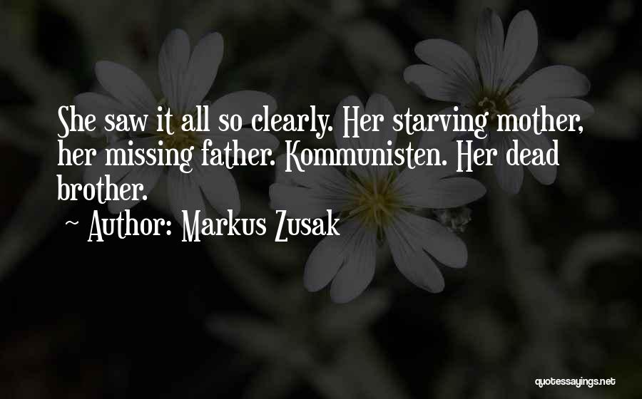 Missing My Father Quotes By Markus Zusak