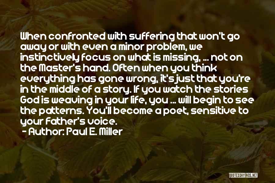 Missing My Father Quotes By Paul E. Miller