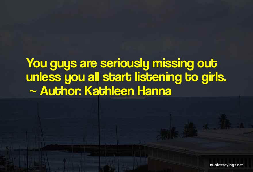 Missing My Girl Quotes By Kathleen Hanna
