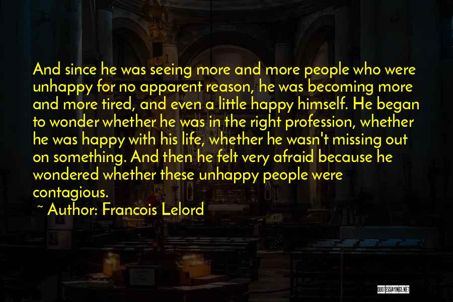 Missing My Happy Life Quotes By Francois Lelord