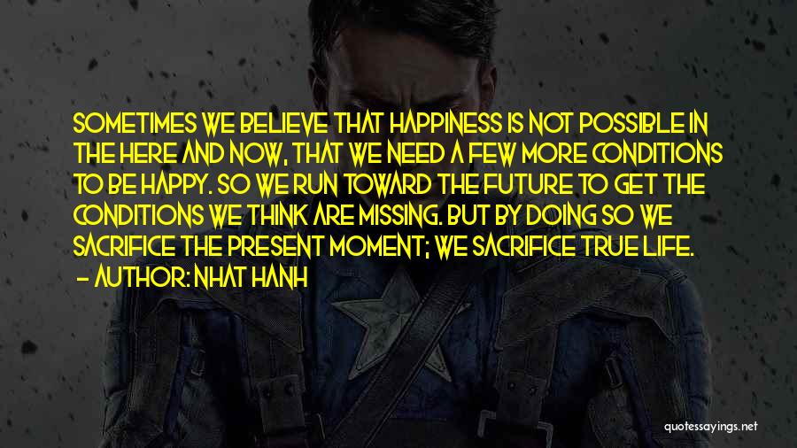 Missing My Happy Life Quotes By Nhat Hanh