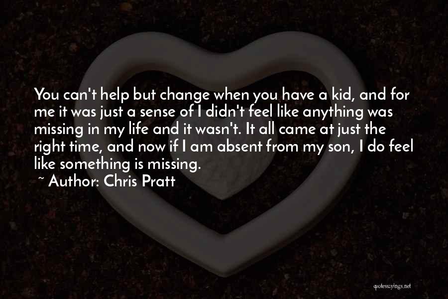 Missing My Kid Quotes By Chris Pratt