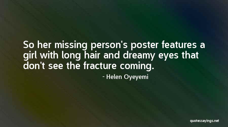 Missing My Long Hair Quotes By Helen Oyeyemi Missing My Long Hair Quotes By Helen Oyeyemi