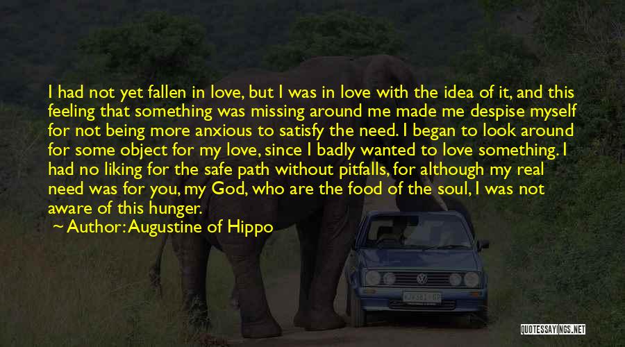 Missing My Love Badly Quotes By Augustine Of Hippo