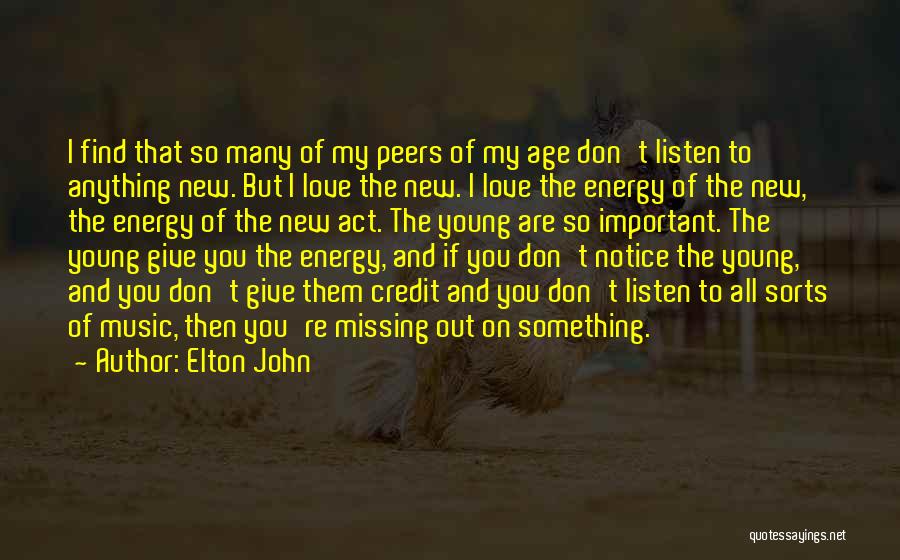 Missing My Love Quotes By Elton John