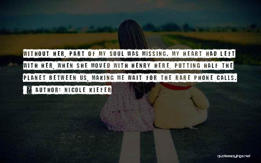Missing My Love Quotes By Nicole Kiefer