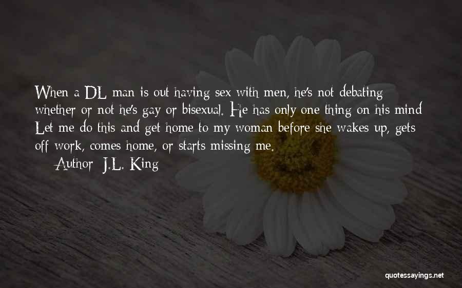 Missing My Man Quotes By J.L. King