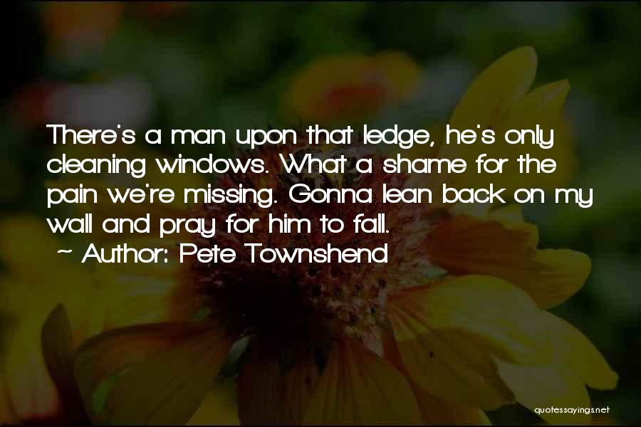 Missing My Man Quotes By Pete Townshend