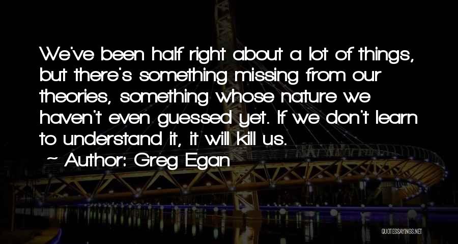 Missing My Other Half Quotes By Greg Egan