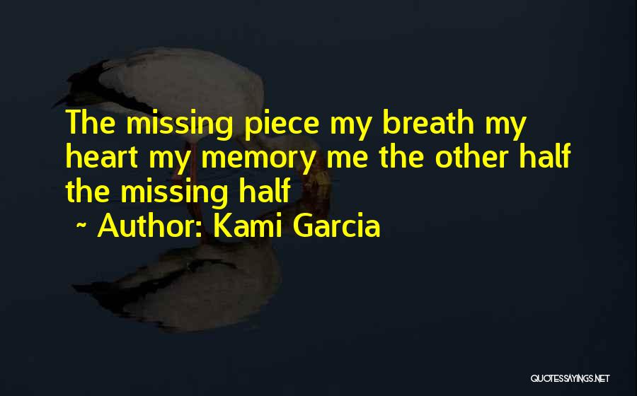 Missing My Other Half Quotes By Kami Garcia