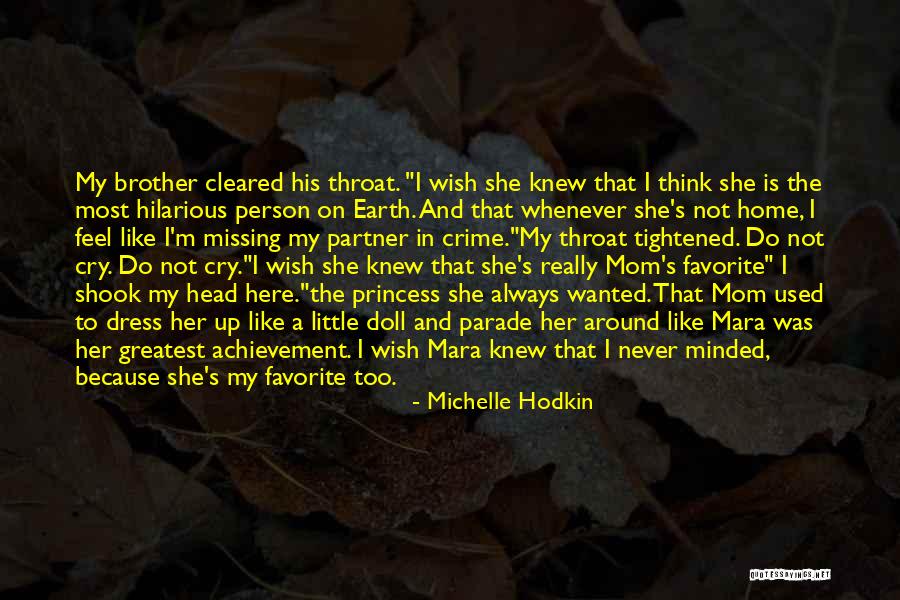 Missing My Sister And Brother Quotes By Michelle Hodkin