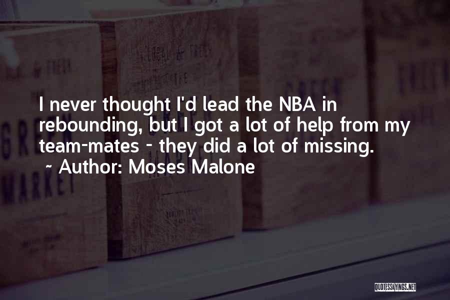 Missing My Team Quotes By Moses Malone