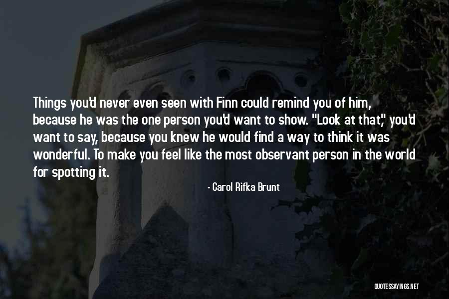 Missing One Person Quotes By Carol Rifka Brunt Missing One Person Quotes By Carol Rifka Brunt