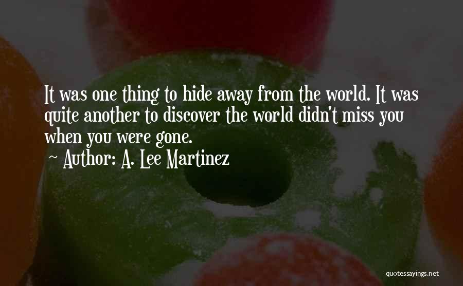 Missing One Thing Quotes By A. Lee Martinez