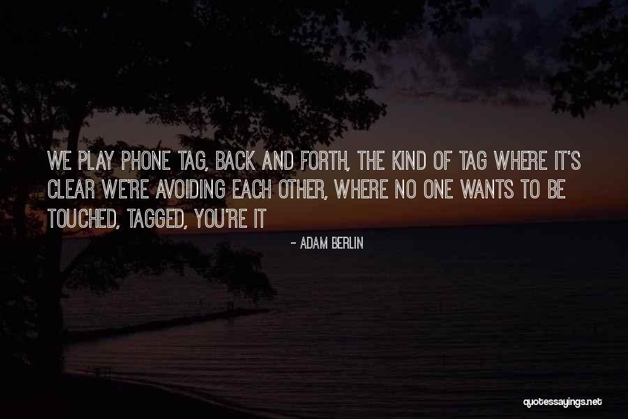 Missing One You Love Quotes By Adam Berlin Missing One You Love Quotes By Adam Berlin