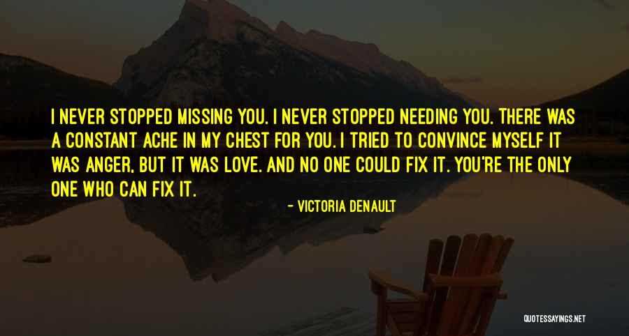 Missing One You Love Quotes By Victoria Denault