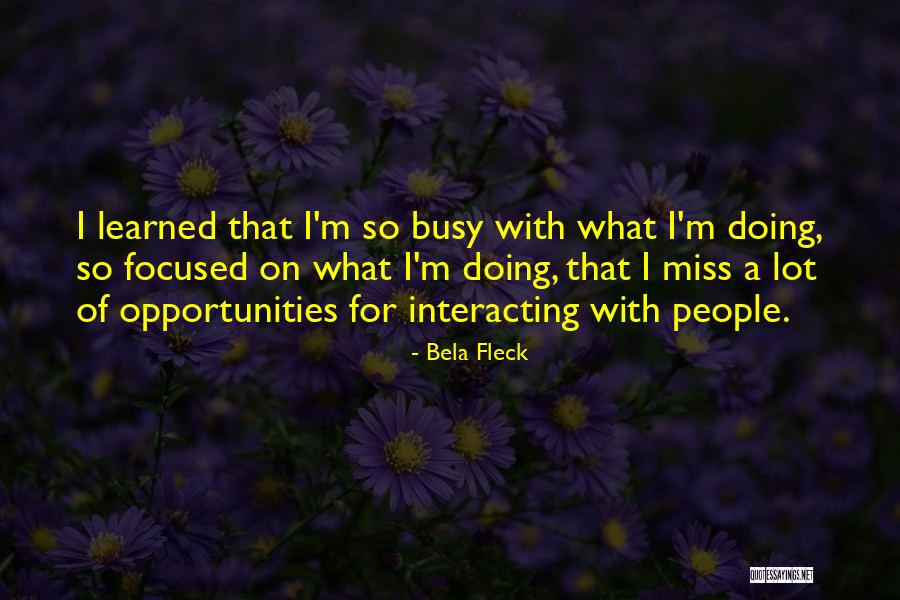 Missing Opportunities Quotes By Bela Fleck Missing Opportunities Quotes By Bela Fleck