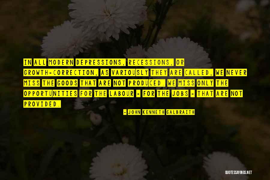 Missing Opportunities Quotes By John Kenneth Galbraith Missing Opportunities Quotes By John Kenneth Galbraith